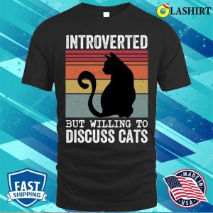 Cat Lover Introverted But Willing To Discuss Cats Vintage T shirt 1