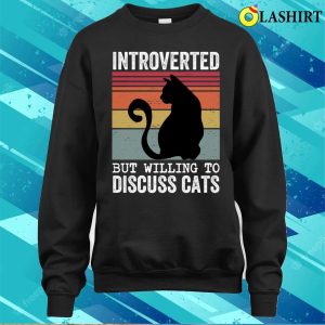 Cat Lover Introverted But Willing To Discuss Cats Vintage T shirt 4