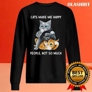 Cat Lover T shirt Cats Make Me Happy People Not So Much T shirt 2