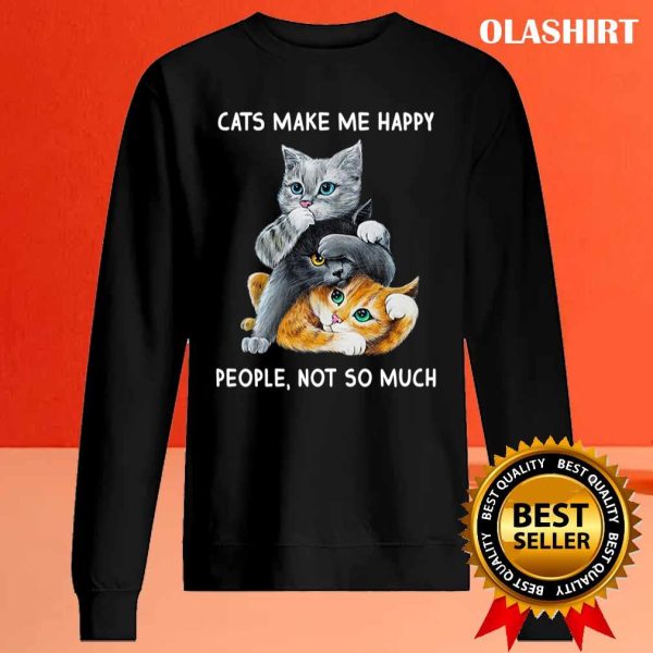 Cat Lover T-shirt, Cats Make Me Happy People Not So Much T-shirt