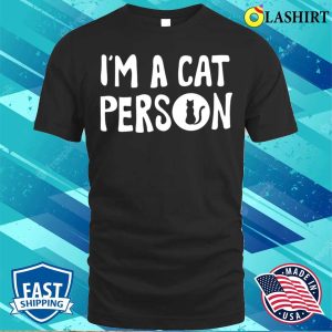 Cat Person T shirt Im A Cat Person T shirt 1