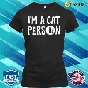 Cat Person T shirt Im A Cat Person T shirt 2