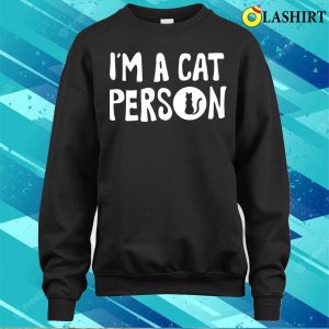 Cat Person T shirt Im A Cat Person T shirt 4