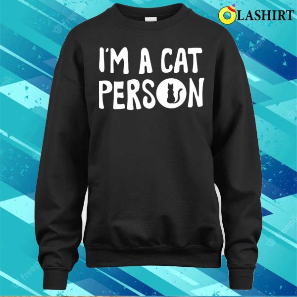 Cat Person T-shirt, I’m A Cat Person T-shirt