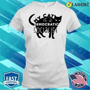 Cat Saying T shirt Funny My Cat Is A Democratic Socialist Cats Lover T shirt 1