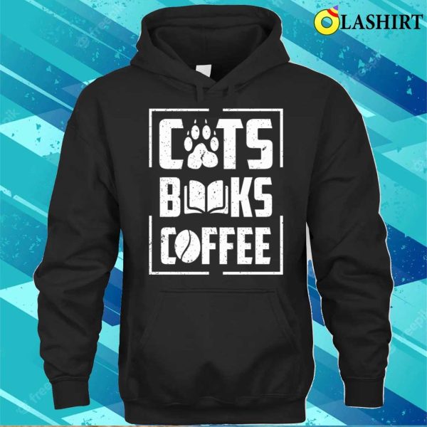 Cat T-shirt, Cats Books And Coffee Lover T-shirt