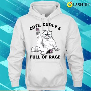 Cat T shirt Cute And Full Of Rage Funny Cat Lovers T shirt 3