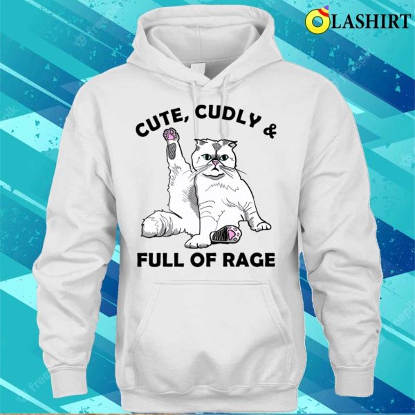 Cat T-shirt, Cute And Full Of Rage Funny Cat Lovers T-shirt