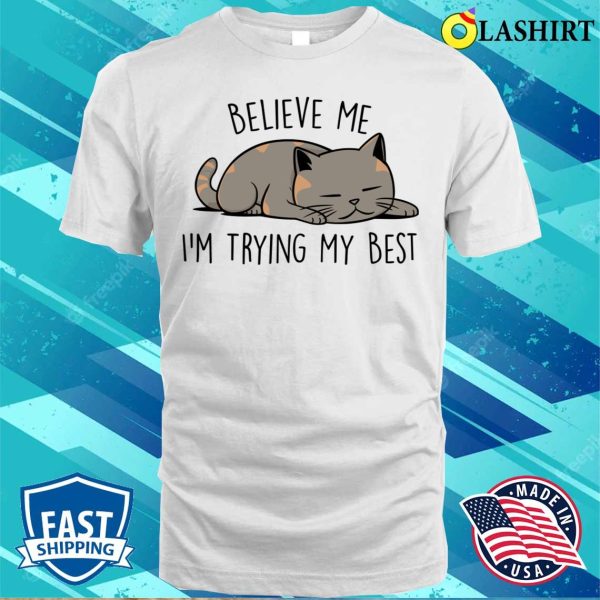 Cat T-shirt, I’m Not Lazy I’m Just Efficient T-shirt