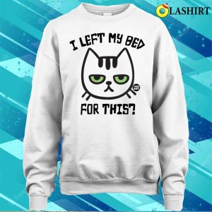 Cat T shirt Left Bed Design Comfortable Tee For Cat Lovers 4