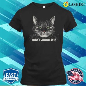 Cat T shirts Dont Judge Me Limited Edition 2