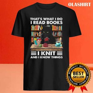 Cat That What I Do I Read Books I Knit T shirt 4