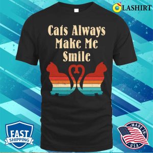 Cats Always Make Me Smile Vintage Shirt Cats Always Make Me Smile Vintage Retro Shirt 1