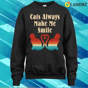 Cats Always Make Me Smile Vintage Shirt Cats Always Make Me Smile Vintage Retro Shirt 4