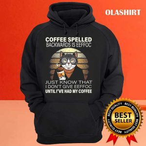 Cats Drink Coffee Spelled Backwards Is Eeffoc Shirt 3