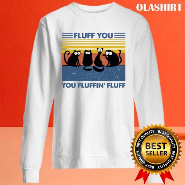 Cats Family Fluff You You Fluffin’ Fluff Vintage T-shirt