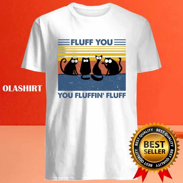 Cats Family Fluff You You Fluffin’ Fluff Vintage T-shirt