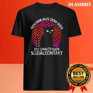 Cats Geh Mir Aus Dem Weg Du Unntiger Sozialkontakt T shirt 4