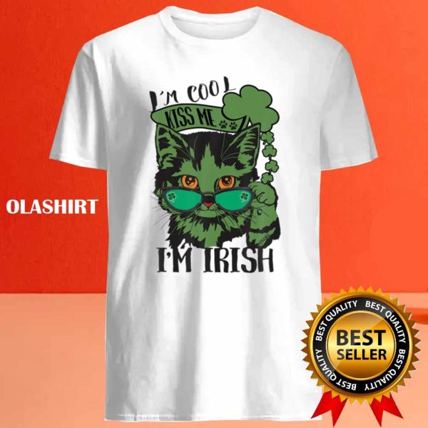 Cats I’m Cool Kiss Me, I’m Irish Shirt