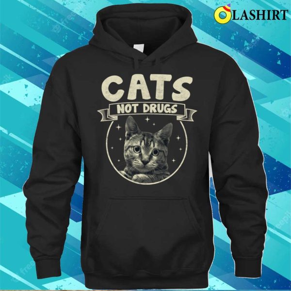 Cats Not Drugs Cats Lover Tabby Shirt, Cats Not Drugs Cats Lover Tabby Shirt