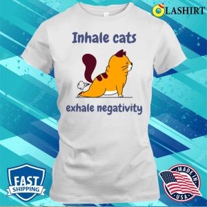 Cats T shirt Inhale Cats Exhale Negativity T shirt 1