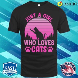 Cats T shirt Just A Girl Who Loves Cats T shirt 1