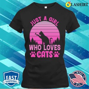 Cats T shirt Just A Girl Who Loves Cats T shirt 2