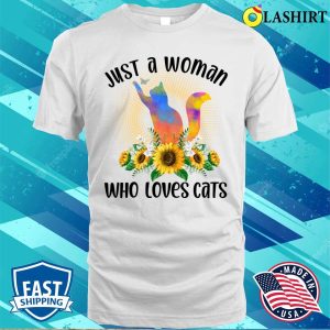 Cats T shirt Just A Woman Who Loves Cats T shirt 2