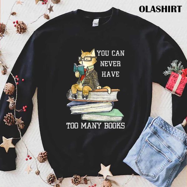 Cats You Can Never Have Many Books Shirt