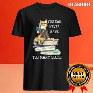 Cats You Can Never Have Many Books Shirt 4