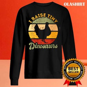 Chicken I Raise Tiny Dinosaurs Vintage Shirt 2