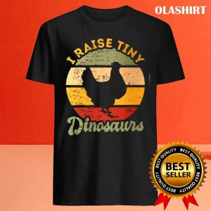 Chicken I Raise Tiny Dinosaurs Vintage Shirt 4