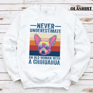 Chihuahua Dog Never Underestimate An Old Woman With A Chihuahua Vintage T shirt 1