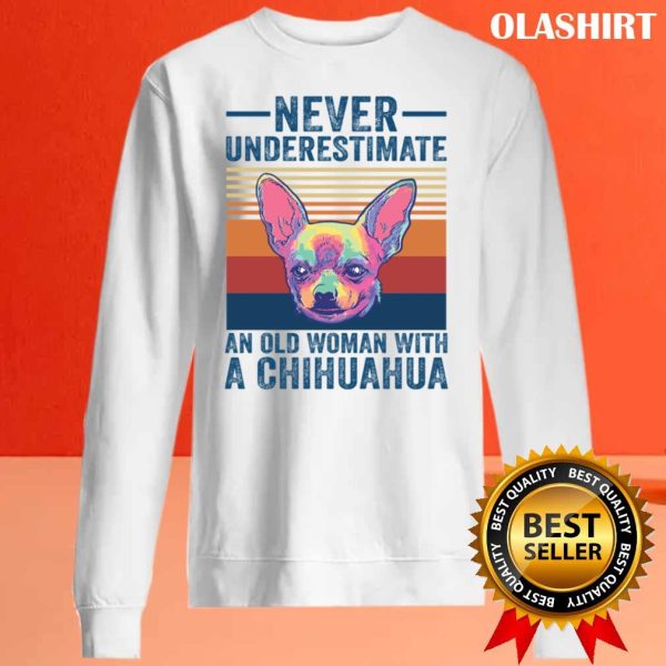 Chihuahua Dog Never Underestimate An Old Woman With A Chihuahua Vintage T-shirt