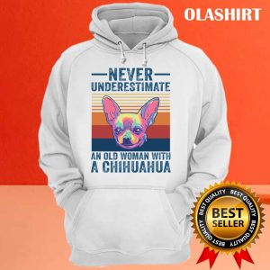 Chihuahua Dog Never Underestimate An Old Woman With A Chihuahua Vintage T shirt 3