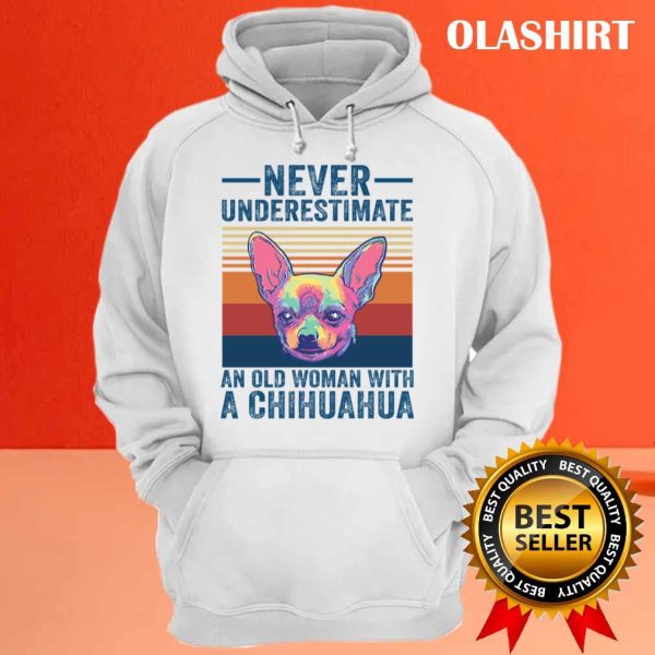 Chihuahua Dog Never Underestimate An Old Woman With A Chihuahua Vintage T-shirt