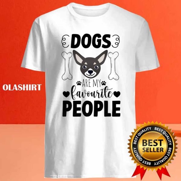 Chihuahua Dogs Are My Favourite Shirt , Trending Shirt