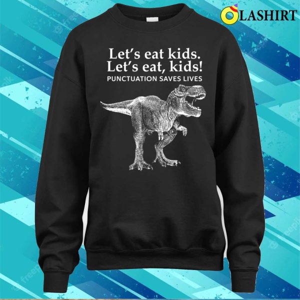 Christmas T-shirt, Lets Eat Punctuation Saves Lives Dinosaur Teacher T-shirt