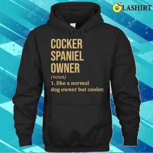 Cocker Spaniel Dog T shirt Stylish And Comfortable Clothing For Your Adorable Canine Pal 3