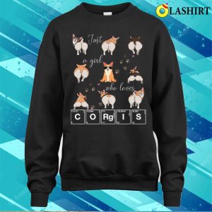 Corgi T shirt Just A Girl Who Loves Corgis Welsh Corgi Dog Lover Science T shirt 4