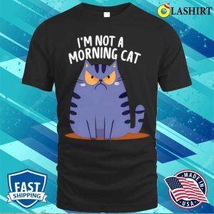 Cute And Comfy Cat Graphic Tee I M Not A Morning Cat 1