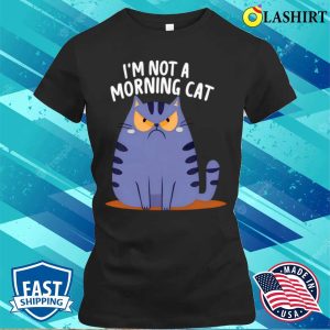 Cute And Comfy Cat Graphic Tee I M Not A Morning Cat 2