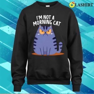 Cute And Comfy Cat Graphic Tee I M Not A Morning Cat 4