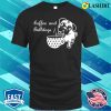 Cute Coffee And Bulldogs Quote T-shirt
