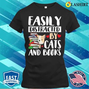 Cute Easily Distracted By Cats And Books T shirt 2