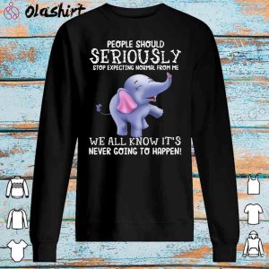 Cute Elephant People Should Stop Expecting Normal Shirt 3