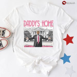 Daddy’s Home Donald Trump 2024 Trump Pink T-Shirt