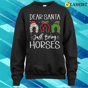 Dear Santa Just Bring Horses Christmas Horse Lovers Horseshoe Pattern Xmas Gifts Ideas T shirt 4