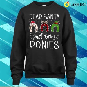 Dear Santa Just Bring Ponies Christmas Pony Lovers Horseshoe Pattern Xmas Gifts Ideas T shirt 4