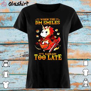 Discount Unicon When The Dm Smiles It'S Already Too Late Shirt 2